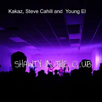 Shawty in the Club by Kakaz