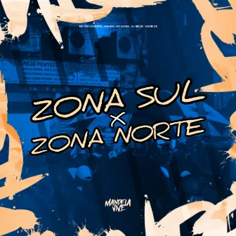 Zona Sul X Zona Norte by MC CAIRES