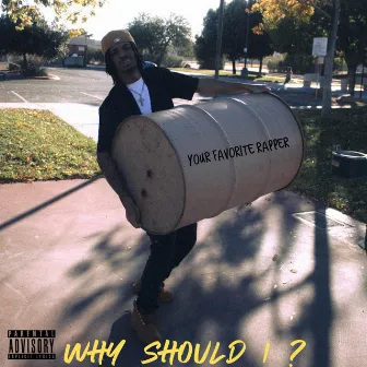 WHY SHOULD I ? by Rico Diamonds