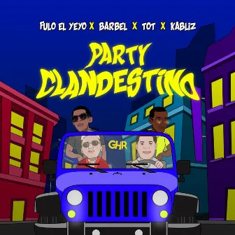 Party Clandestino by Fulo El Yeyo