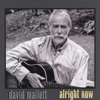 Alright Now by David Mallett