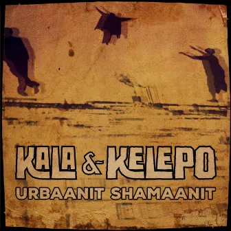 Urbaanit Shamaanit by Kelepo