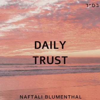 Daily Trust by Naftali Blumenthal