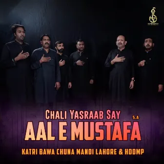 Chali Yasraab Say Aal E Mustafa by Katri Bawa Chuna Mandi Lahore