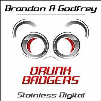 Drunk Badgers by Brandon A. Godfrey