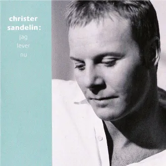 Jag Lever Nu by Christer Sandelin