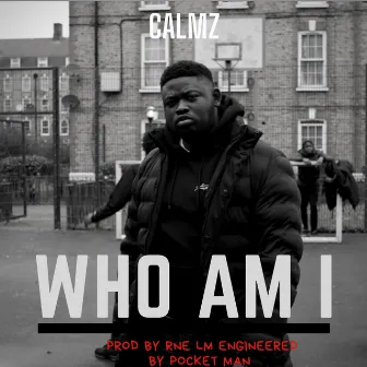 Who Am I by Calmz