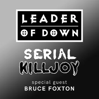 Serial Killjoy by Leader Of Down