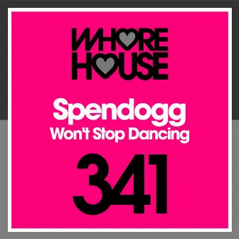 Won't Stop Dancing by Spendogg