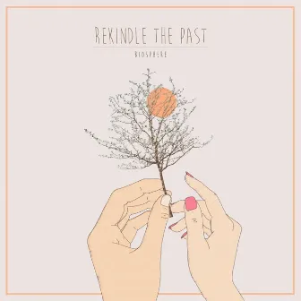 Rekindle the Past by biosphere