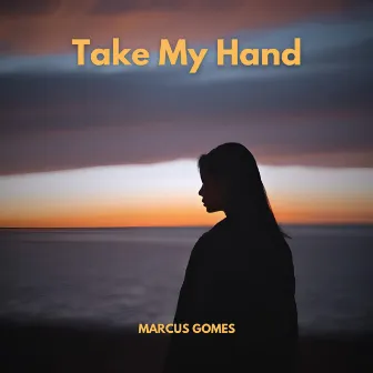 Take My Hand by Marcus Gomes