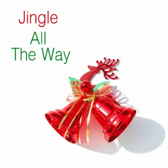 Jingle All The Way by The Mistletoes