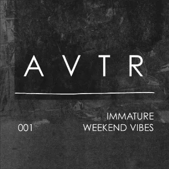 Weekend Vibes by Immature