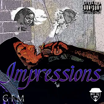 Impressions by Yung OG