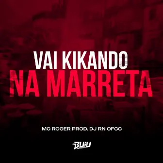 Vai Kikando na Marreta by MC ROGER