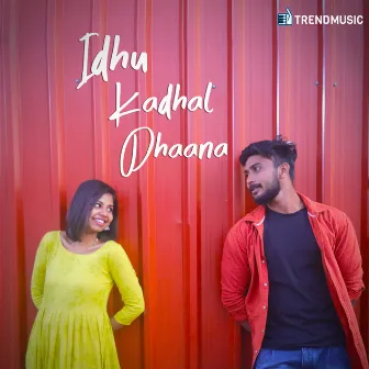 Idhu Kadhal Dhaana by Unknown Artist