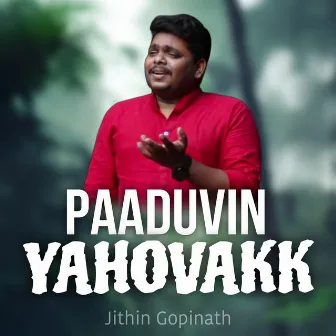 Paaduvin Yahovakk by Jithin Gopinath