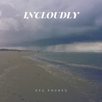 Incloudly by Eva Poured