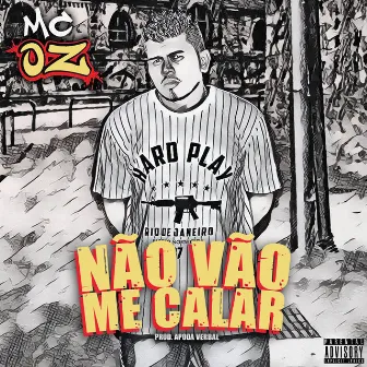 Não Vão Me Calar by MC Oz