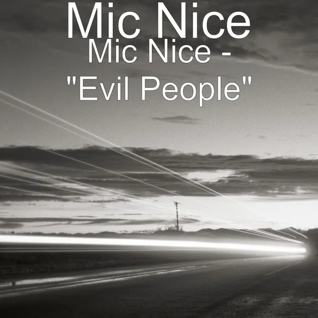 Mic Nice - "Evil People"