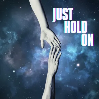 Just Hold On by DDiltz Productions