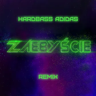 ZAEBYŚCIE (Hardbass Adidas Remix) by Hardbass Adidas