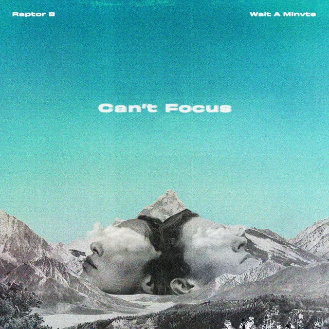 Can't Focus (feat. Wait A Minvte)