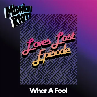 What a Fool by Loves Last Episode