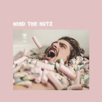 Mind the Nutz by Oso Peligro