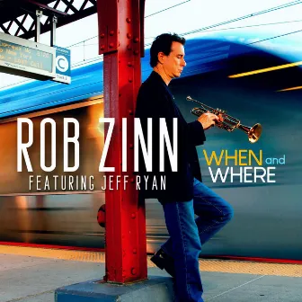 When and Where by Rob Zinn