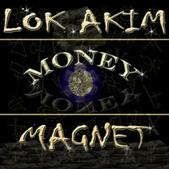 Money Magnet by Lok Akim