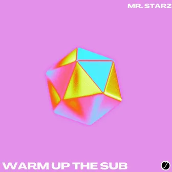 Warm Up The Sub by Mr. StarZ