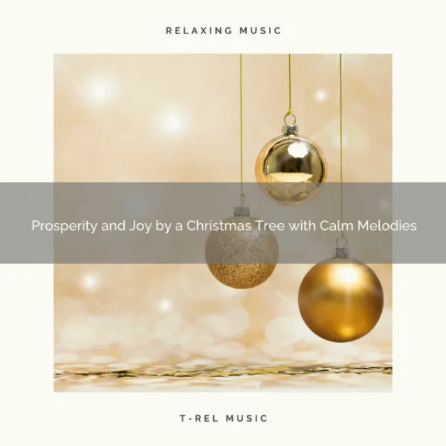 Prosperity and Joy by a Christmas Tree with Calm Melodies