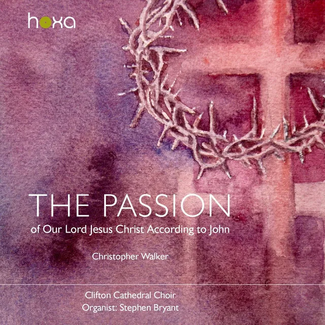 The Passion of Our Lord Jesus Christ According to John