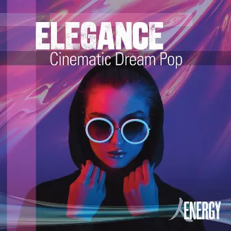 ELEGANCE - Cinematic Dream Pop by Jamie Shield