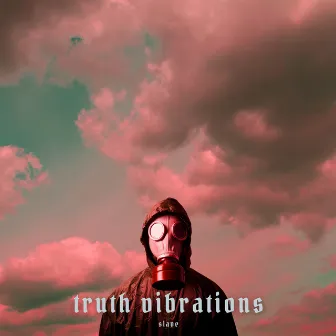 Slave by Truth Vibrations