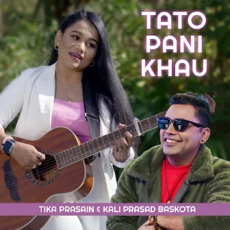 Tato Pani Khau by Tika Prasain