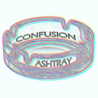 Ashtray by Confusion