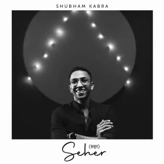 Seher by Shubham Kabra