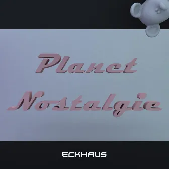 Planet Nostalgie by Eckhaus