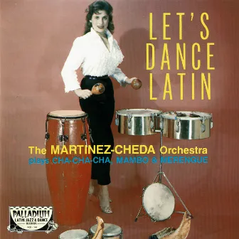 Let's Dance Latin. The Martinez-Cheda Orchestra Plays Cha-Cha-cha, Mambo & Merengue by Johnny Martinez