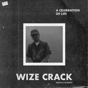 A Celebration of Life by Wize Crack