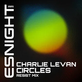 Circles (Resist Mix) by Charlie Levan