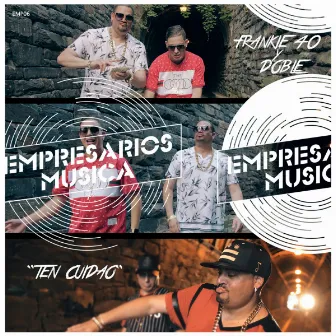 Ten Cuidao by Empresarios