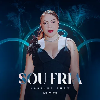 Sou Fria (Ao Vivo) by 