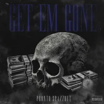 Get Em Gone by Pronto Spazzout