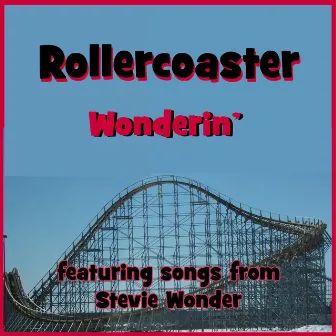 Wonderin' by Rollercoaster