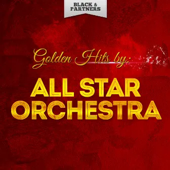 Golden Hits By All Star Orchestra by All Star Orchestra