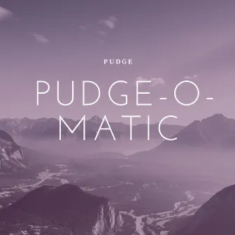 Pudge-O-Matic by 