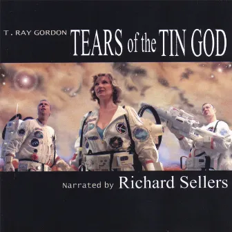 Tears Of The Tin God by Richard Sellers